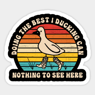 Doing The Best I Ducking Can Nothing To See Here Sticker